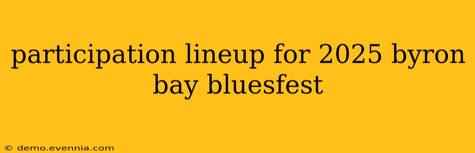 participation lineup for 2025 byron bay bluesfest