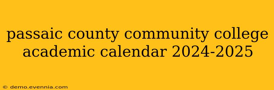 passaic county community college academic calendar 2024-2025