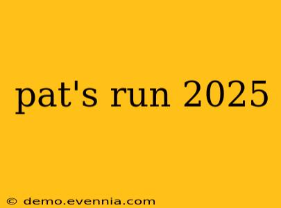 pat's run 2025