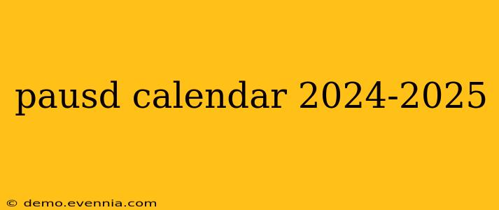 pausd calendar 2024-2025