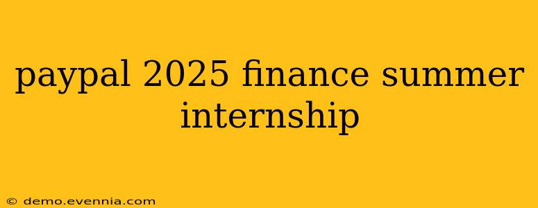 paypal 2025 finance summer internship