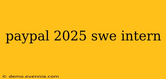 paypal 2025 swe intern