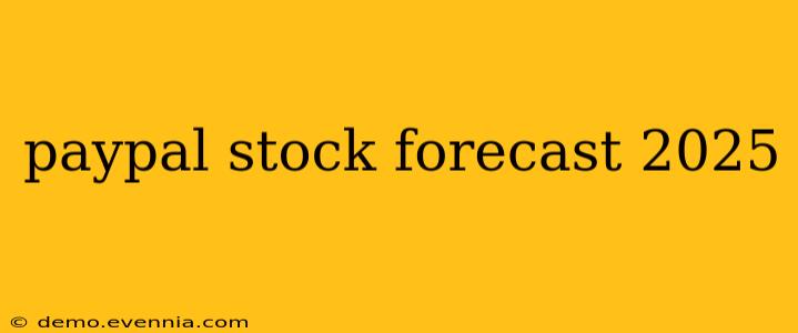 paypal stock forecast 2025