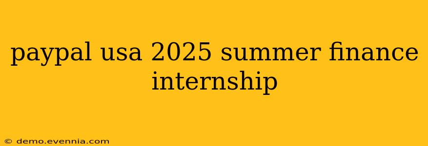 paypal usa 2025 summer finance internship