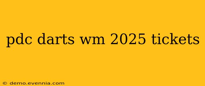 pdc darts wm 2025 tickets