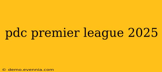 pdc premier league 2025