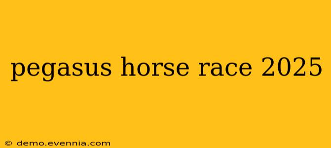 pegasus horse race 2025