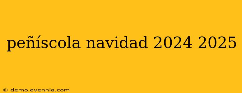 peñíscola navidad 2024 2025