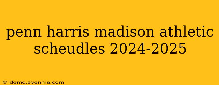 penn harris madison athletic scheudles 2024-2025