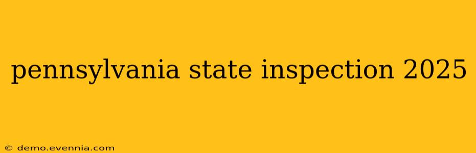 pennsylvania state inspection 2025