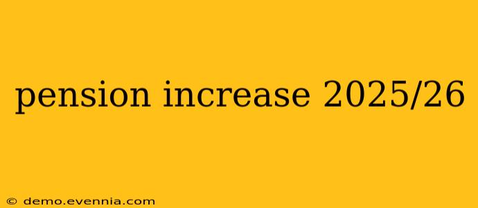 pension increase 2025/26