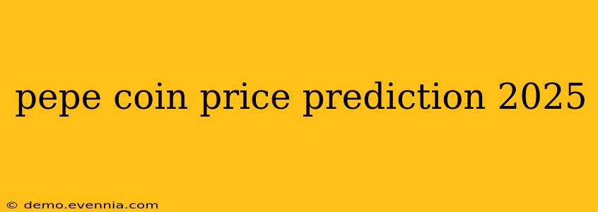 pepe coin price prediction 2025