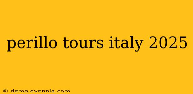 perillo tours italy 2025