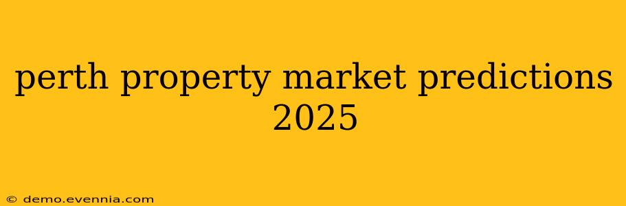 perth property market predictions 2025