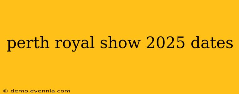 perth royal show 2025 dates