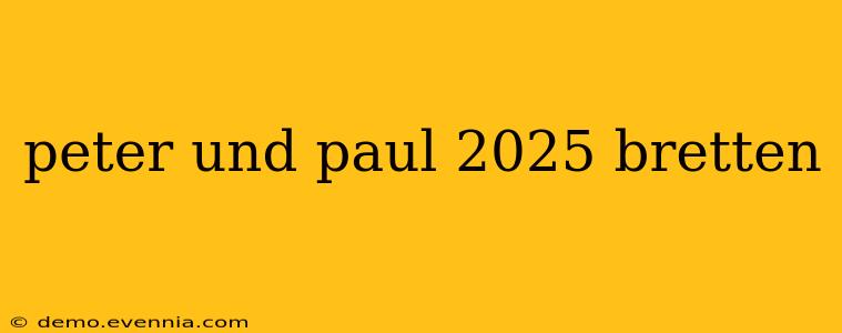 peter und paul 2025 bretten