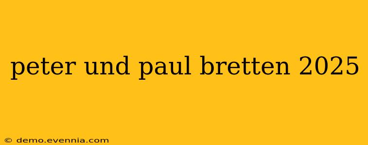 peter und paul bretten 2025