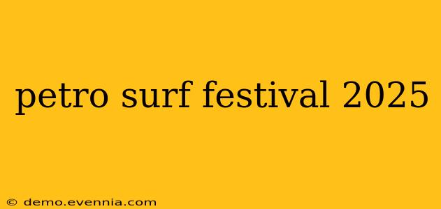 petro surf festival 2025