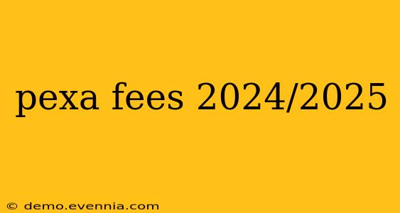 pexa fees 2024/2025