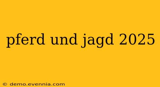 pferd und jagd 2025