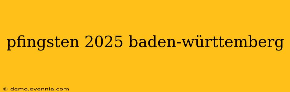 pfingsten 2025 baden-württemberg