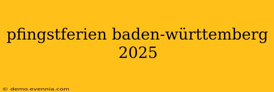 pfingstferien baden-württemberg 2025