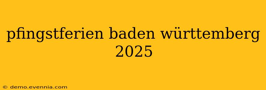 pfingstferien baden württemberg 2025