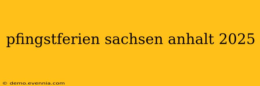 pfingstferien sachsen anhalt 2025