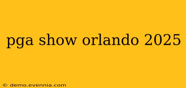 pga show orlando 2025