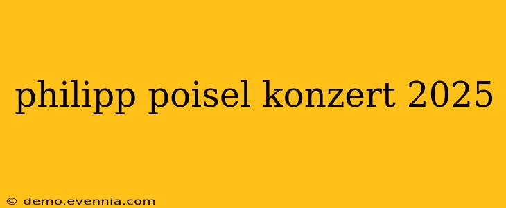 philipp poisel konzert 2025