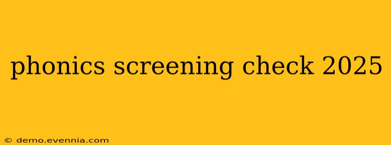 phonics screening check 2025