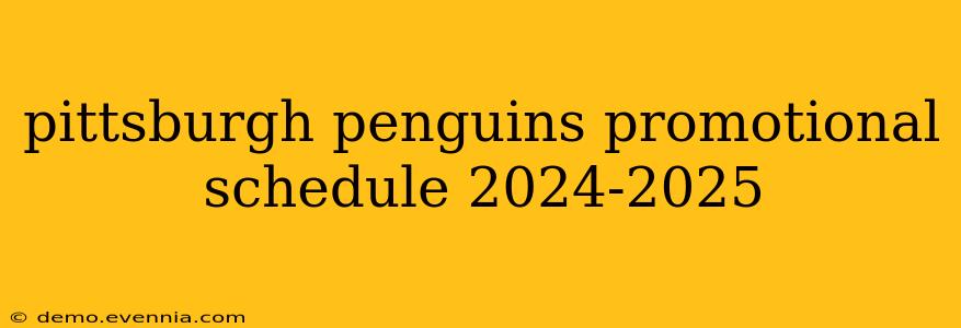 pittsburgh penguins promotional schedule 2024-2025