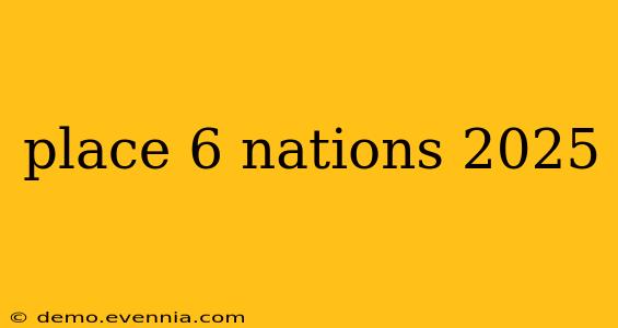 place 6 nations 2025