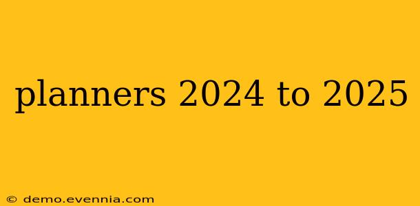 planners 2024 to 2025