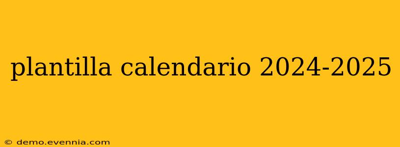 plantilla calendario 2024-2025