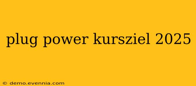 plug power kursziel 2025