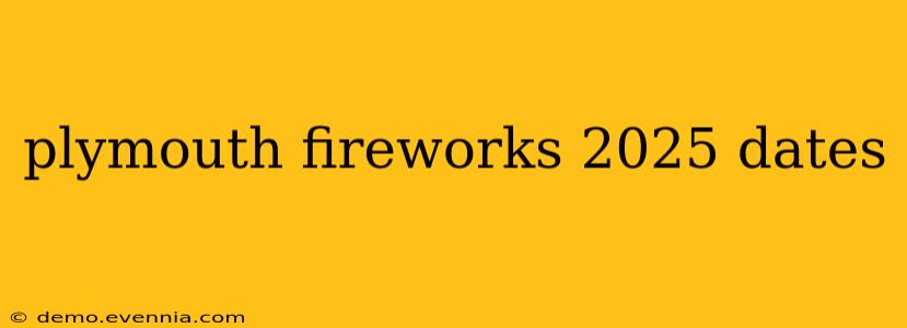 plymouth fireworks 2025 dates