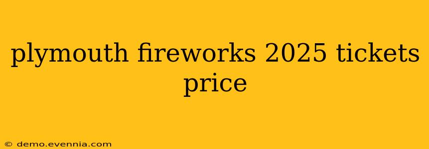 plymouth fireworks 2025 tickets price