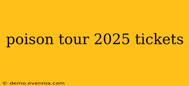 poison tour 2025 tickets