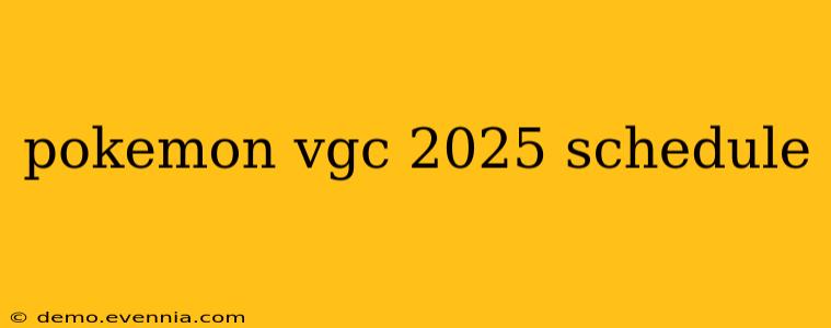 pokemon vgc 2025 schedule