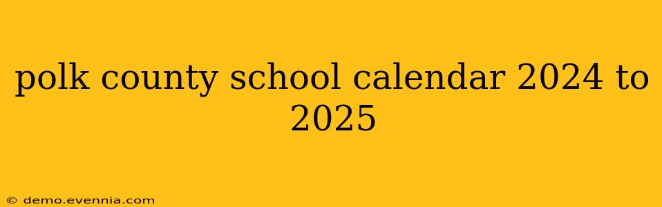 polk county school calendar 2024 to 2025