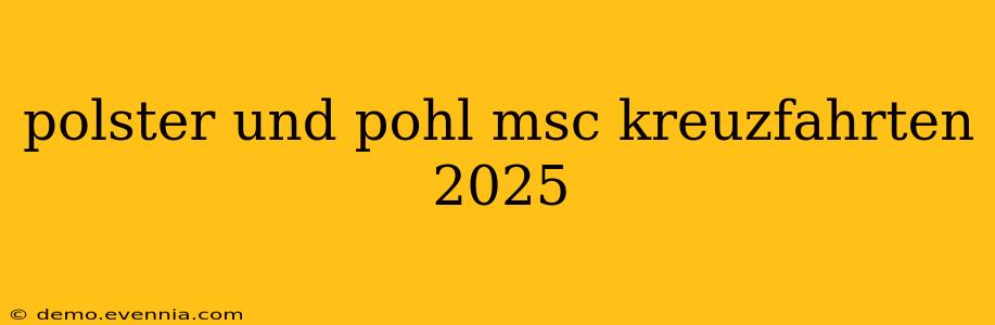 polster und pohl msc kreuzfahrten 2025