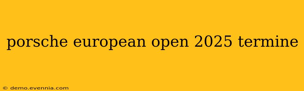 porsche european open 2025 termine