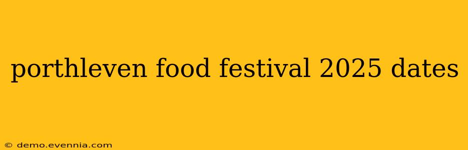 porthleven food festival 2025 dates