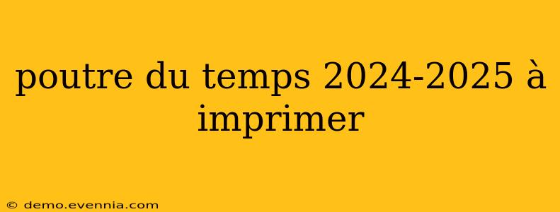 poutre du temps 2024-2025 à imprimer