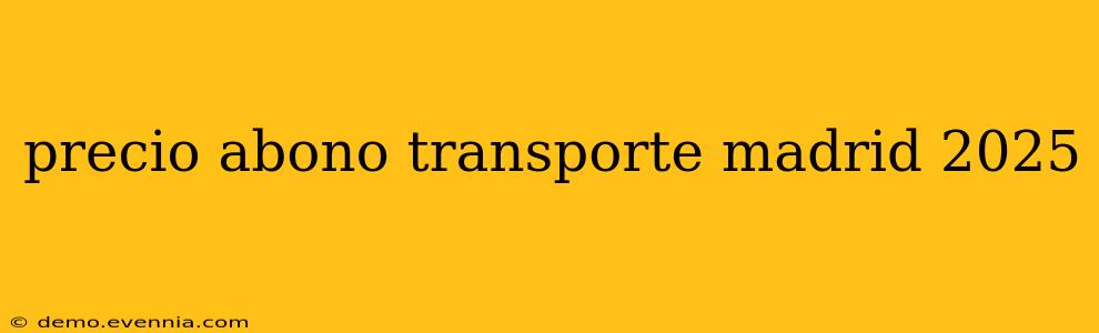 precio abono transporte madrid 2025