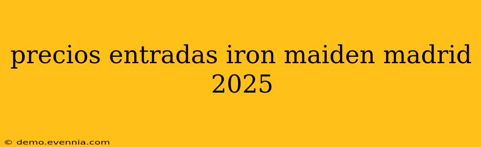 precios entradas iron maiden madrid 2025