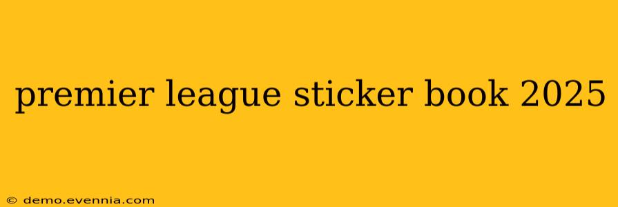 premier league sticker book 2025