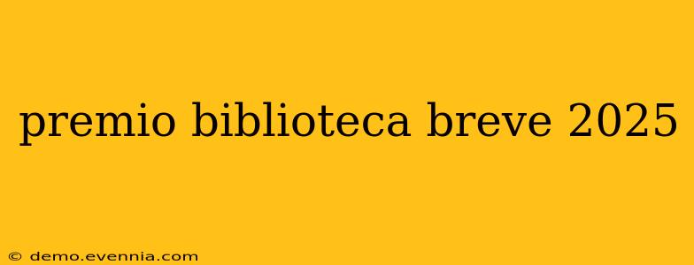 premio biblioteca breve 2025