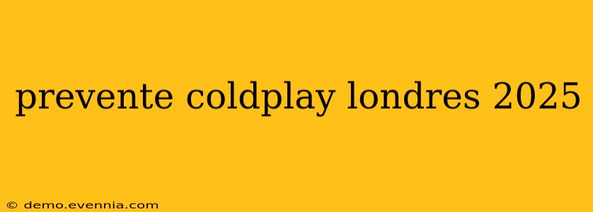 prevente coldplay londres 2025